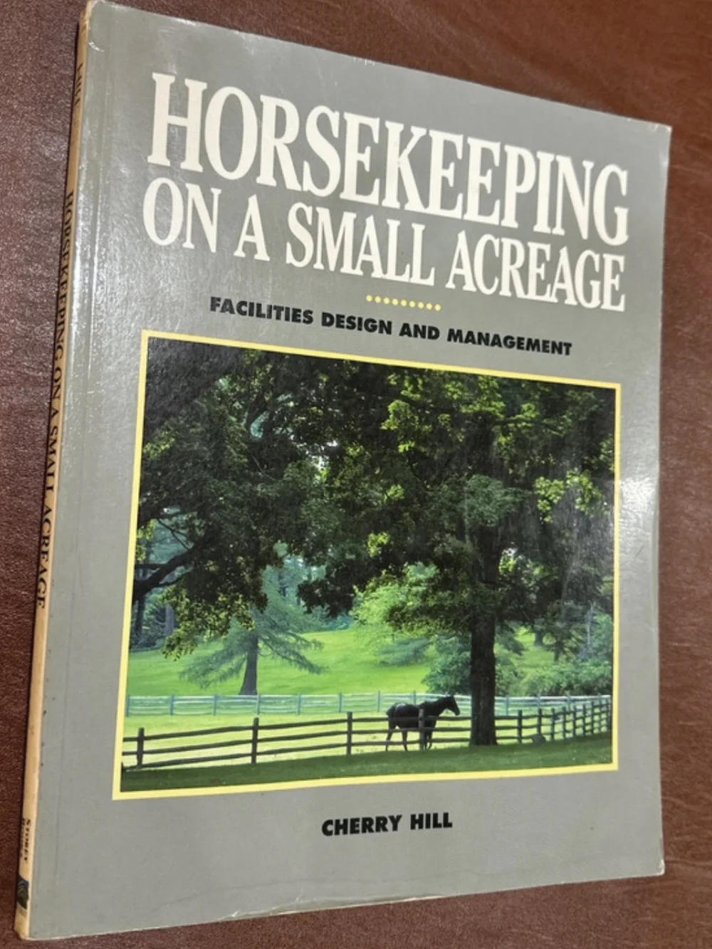 Horsekeeping on a Small Acreage by Cherry Hill - Facilities Design